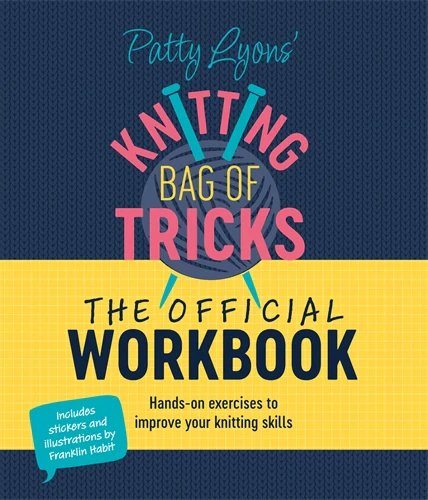 Patty Lyons' Knitting Bag of Tricks Workbook